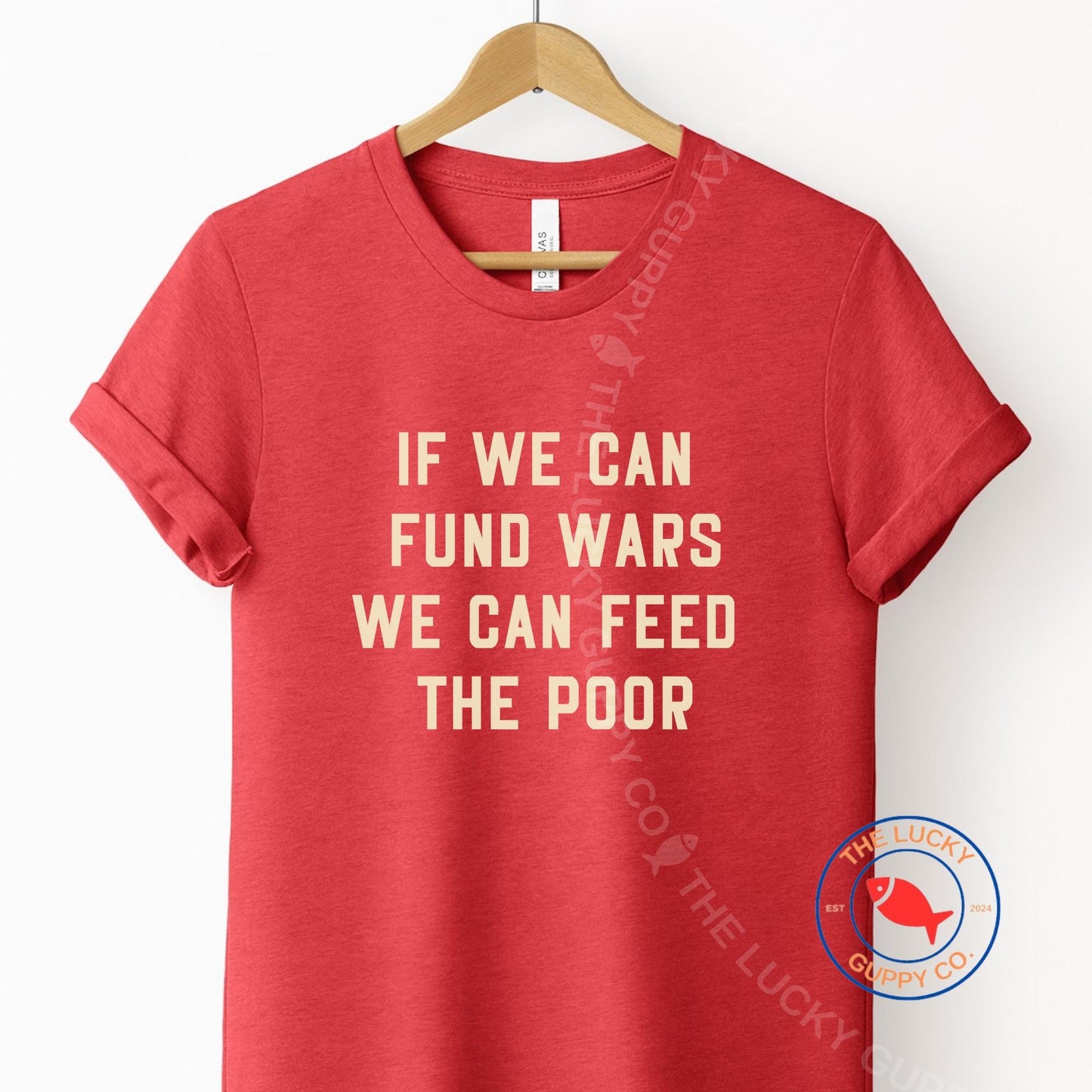 If We Can Fund Wars We Can Feed the Poor Unisex Shirt, Eat the Rich, Billionaires are Bad People, Capitalism Kills, Drop Beats Not Bombs