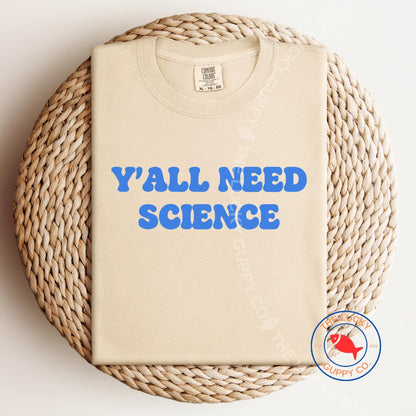 Y'all Need Science Unisex TShirt, High School Science Teacher Shirt, Southern Liberal, Y'all Means All Hat, Science is Like Magic But Real