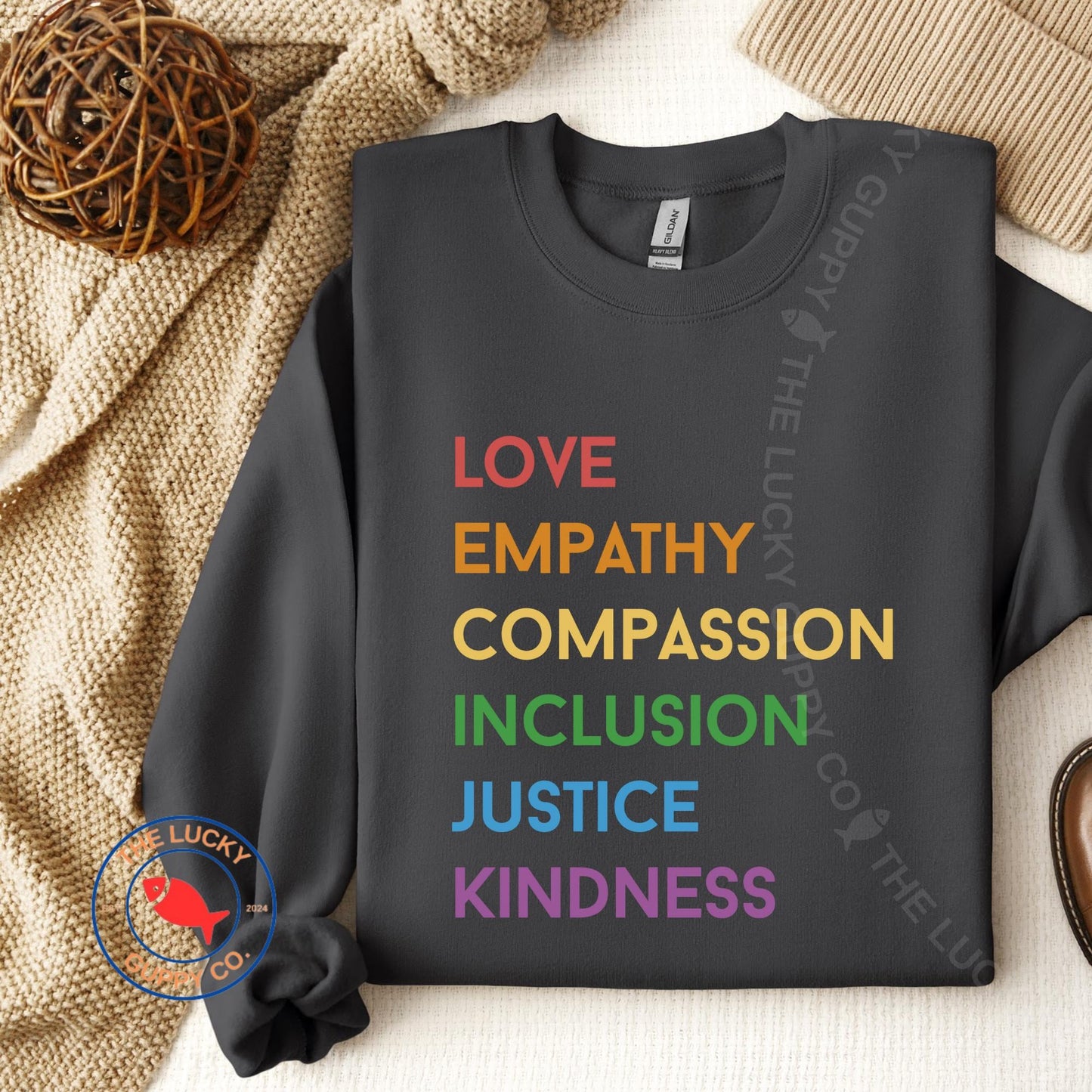 Love Empathy Compassion Inclusion Justice Kindness Unisex Sweatshirt, Equality Hurts No One, Equality is not Pie, In This House We Believe