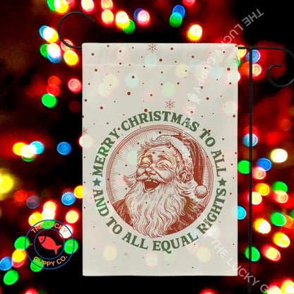 Merry Christmas to All and to All Equal Rights Laughing Santa Garden Flag, Holiday Lights and Human Rights, Liberal Christmas Yard Sign, FDT