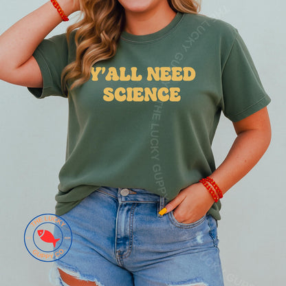 Y'all Need Science Unisex TShirt, High School Science Teacher Shirt, Southern Liberal, Y'all Means All Hat, Science is Like Magic But Real