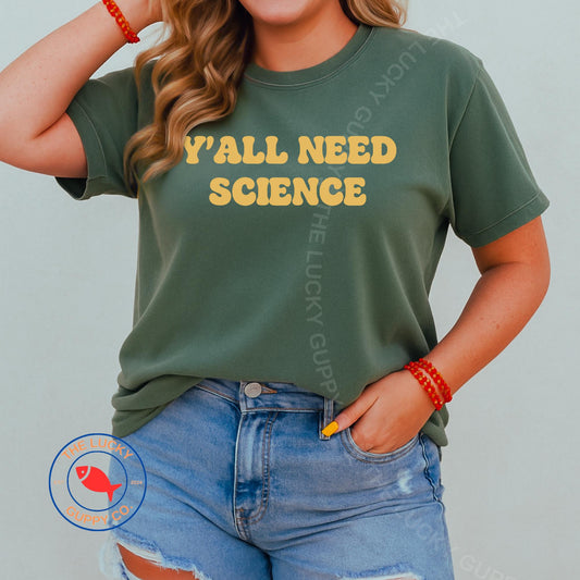 Y'all Need Science Unisex TShirt, High School Science Teacher Shirt, Southern Liberal, Y'all Means All Hat, Science is Like Magic But Real