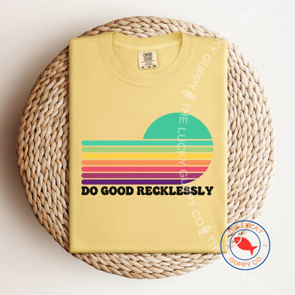 Do Good Recklessly Unisex TShirt, Make Good Trouble Necessary Trouble, I Want for You What You Want for Immigrants, Big Fan of Human Rights