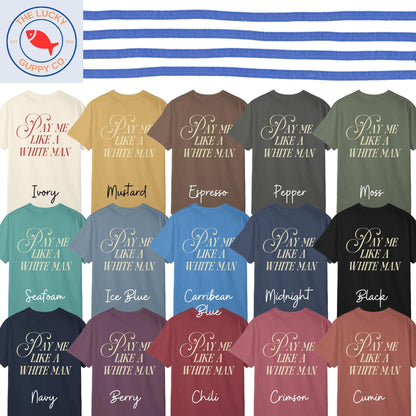 Pay Me Like a White Man Unisex TShirt, Pay Living Wage, Caring About Other People is Not Political, We Rise By Lifting Others, Socialism Tee