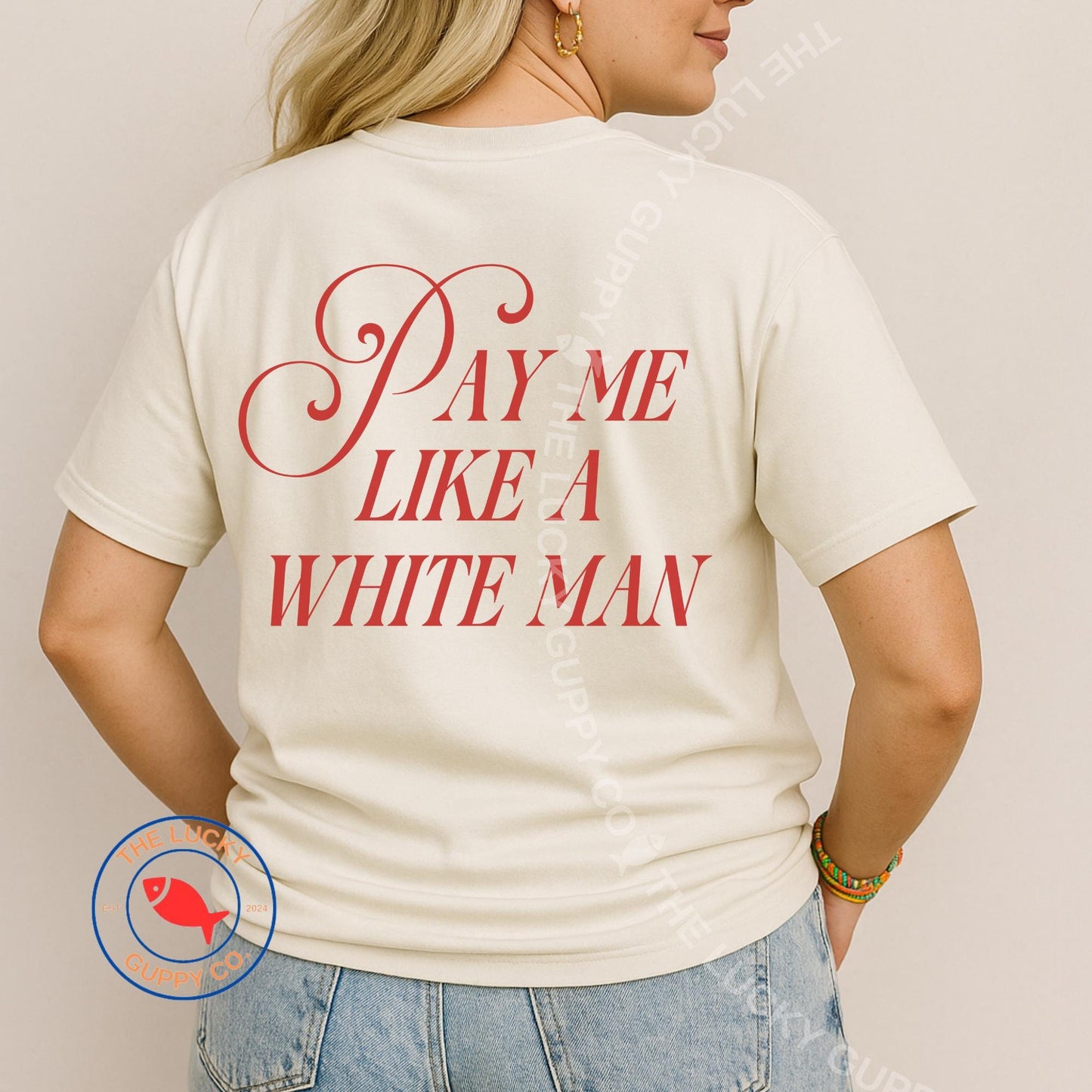 Pay Me Like a White Man Unisex TShirt, Pay Living Wage, Caring About Other People is Not Political, We Rise By Lifting Others, Socialism Tee