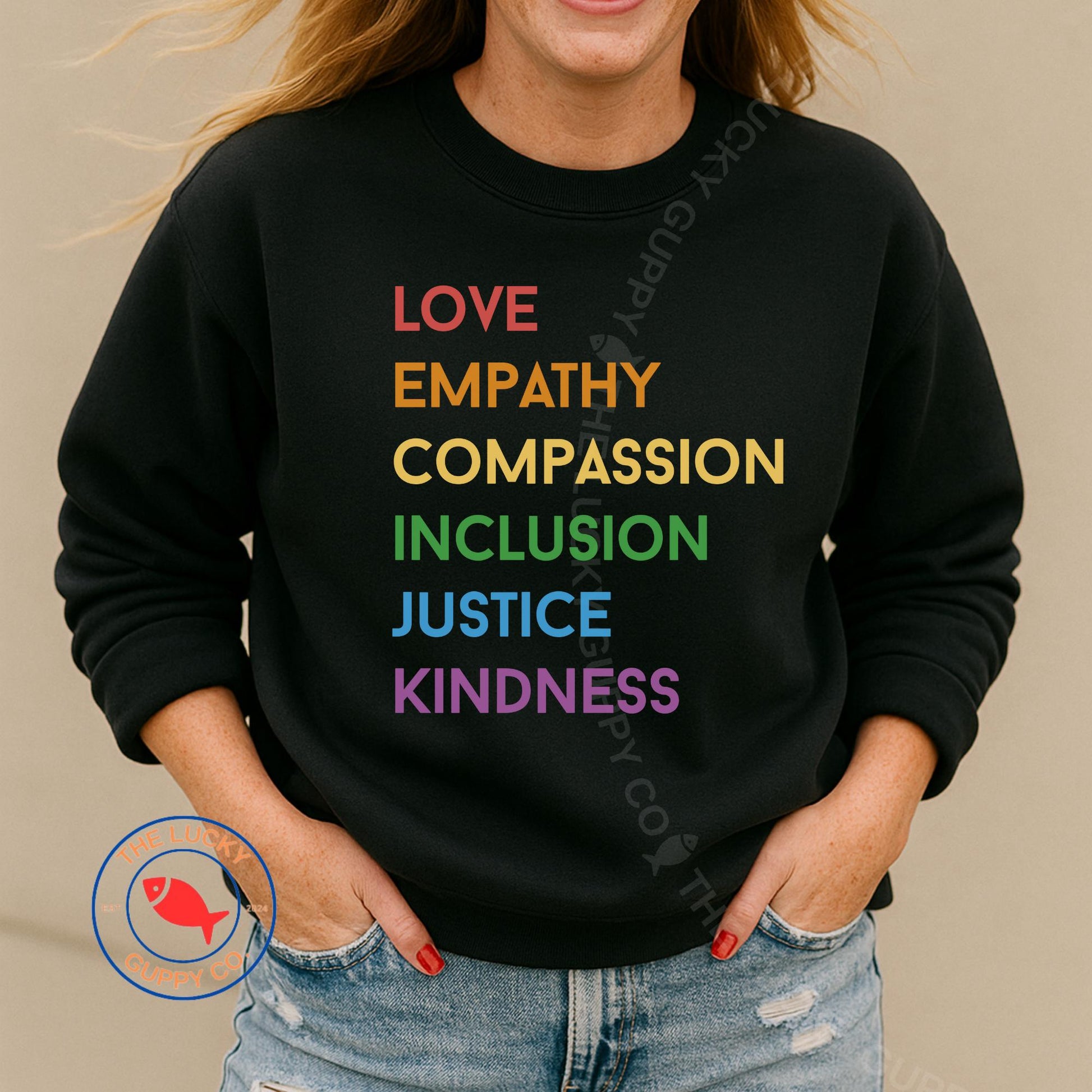 Love Empathy Compassion Inclusion Justice Kindness Unisex Sweatshirt, Equality Hurts No One, Equality is not Pie, In This House We Believe