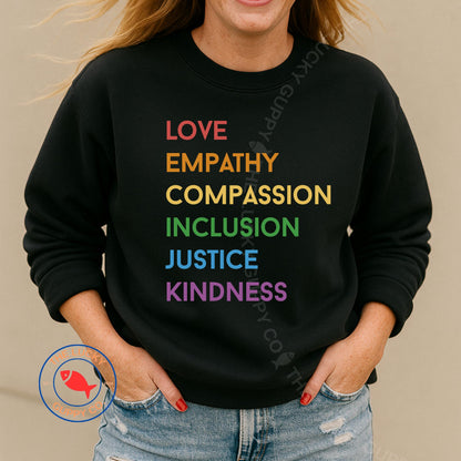 Love Empathy Compassion Inclusion Justice Kindness Unisex Sweatshirt, Equality Hurts No One, Equality is not Pie, In This House We Believe