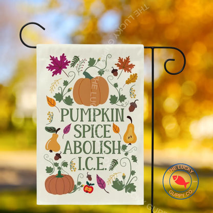 Pumpkin Spice Abolish ICE Fall Liberal Garden Flag, Spooky Nights and Equal Rights, Anti Trump Fall Sign, Support Immigrants Yard Sign, FDT