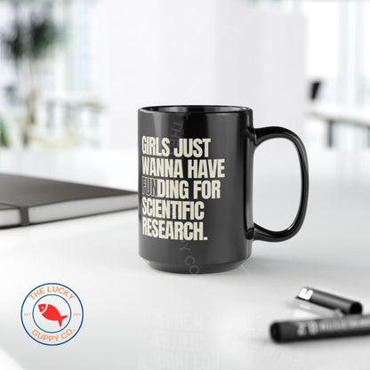 Girls Just Wanna Have Funding for Scientific Research Coffee Cup, Women in Science, Steminist, In Science We Trust, Vaccines Cause Adults