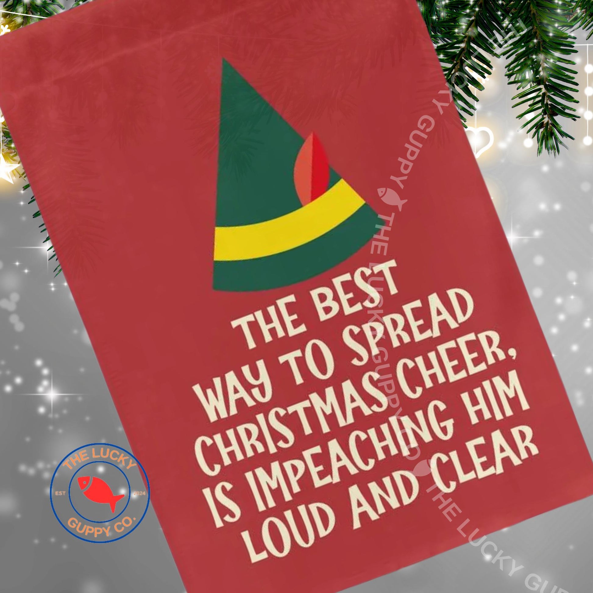 The Best Way to Spread Christmas Cheer is Impeaching Him For all To Hear Flag, Santa I know Him, Holiday Lights and Equal Rights, FDT Sign