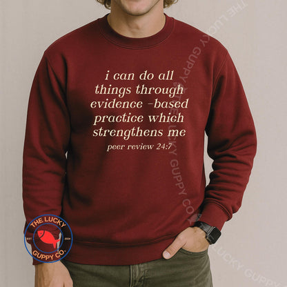 I Can do All Things Through Evidence Based Practice Which Strengthens Me Unisex Sweatshirt, Science is Real, It's Giving Science, Pro Vax