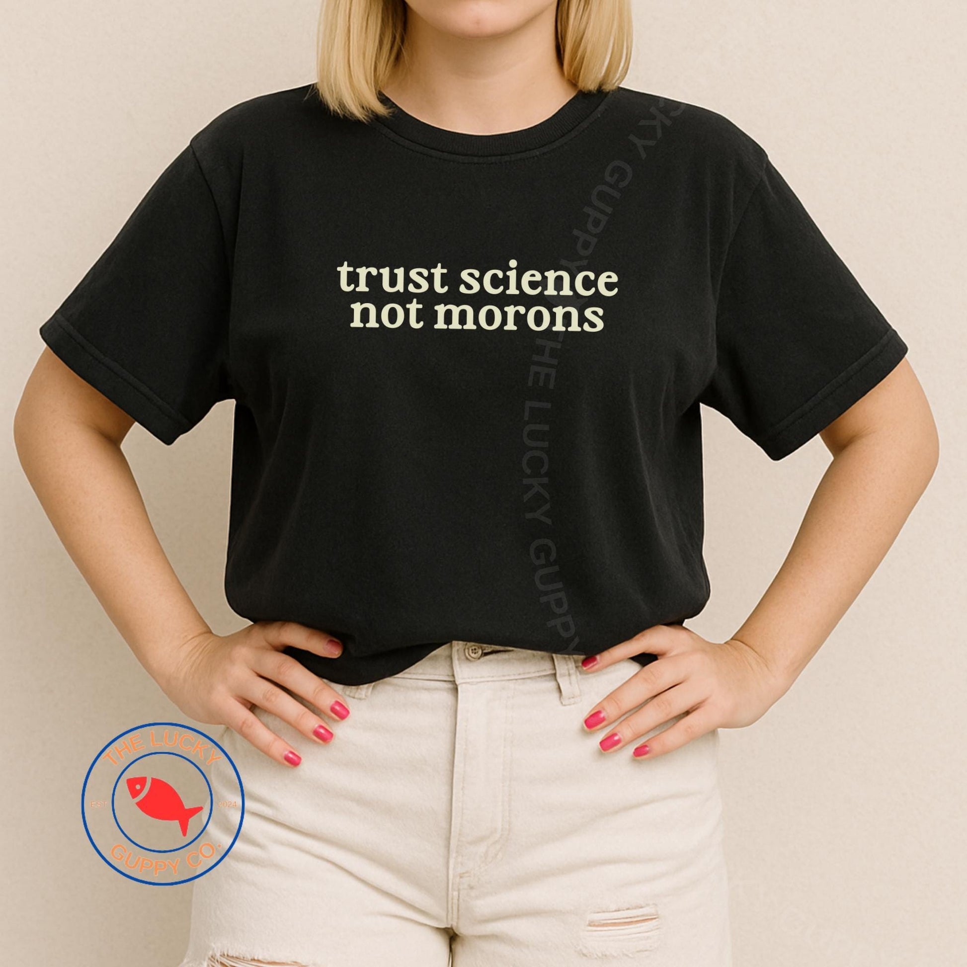 Trust Science Not Morons Unisex T-Shirt, Science Doesn't Care What you Believe, In Science We Trust, Pro Choice Women Science, Science Magic
