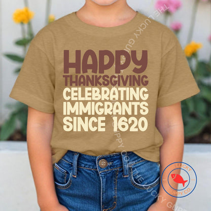 Celebrating Immigrants Since 1620 Liberal Thanksgiving Toddler Youth Shirt, No Kings in America, Family Thanksgiving Day Shirts, Subtle FDT