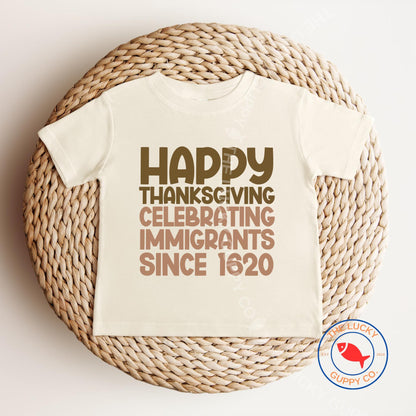 Celebrating Immigrants Since 1620 Liberal Thanksgiving Toddler Youth Shirt, No Kings in America, Family Thanksgiving Day Shirts, Subtle FDT