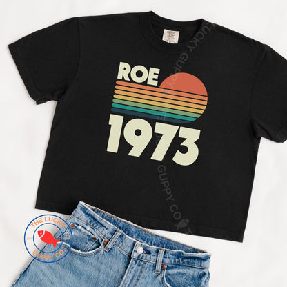 Roe 1973 Womens Boxy T-Shirt: Abortion is Healthcare, Women's Rights are Human Rights, Bans off Our Bodies, Mother By Choice For Choice