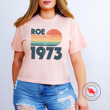 Roe 1973 Womens Boxy T-Shirt: Abortion is Healthcare, Women's Rights are Human Rights, Bans off Our Bodies, Mother By Choice For Choice