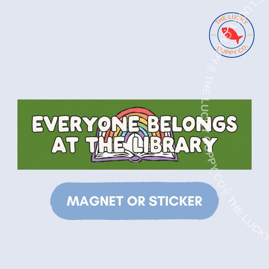 Everyone Belongs at the Library Bumper Sticker: Bookish Gift, Follow Me to the Library, Read Banned Books